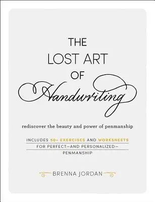The Lost Art of Handwriting: Odkryj na nowo piękno i moc pisma odręcznego - The Lost Art of Handwriting: Rediscover the Beauty and Power of Penmanship