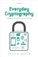 Kryptografia na co dzień: Podstawowe zasady i zastosowania - Everyday Cryptography: Fundamental Principles and Applications