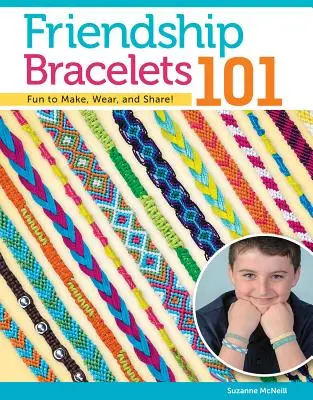 Bransoletki przyjaźni 101: Zabawa w tworzenie, noszenie i dzielenie się! - Friendship Bracelets 101: Fun to Make, Wear, and Share!