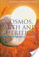 Kosmos, Ziemia i Odżywianie: Biodynamiczne podejście do rolnictwa - Cosmos, Earth, and Nutrition: The Biodynamic Approach to Agriculture