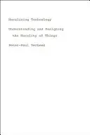 Moralizowanie technologii: Zrozumienie i projektowanie moralności rzeczy - Moralizing Technology: Understanding and Designing the Morality of Things