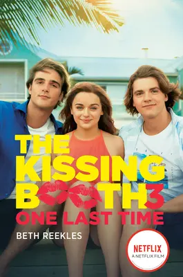 The Kissing Booth #3: Ostatni raz - The Kissing Booth #3: One Last Time