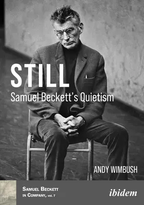 Wciąż: spokój Samuela Becketta - Still: Samuel Beckett's Quietism