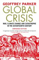 Globalny kryzys: Wojna, zmiana klimatu i katastrofa w XVII wieku - Global Crisis: War, Climate Change and Catastrophe in the Seventeenth Century