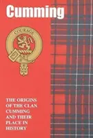 Cumming - pochodzenie klanu Cumming i jego miejsce w historii - Cumming - The Origins of the Clan Cumming and Their Place in History