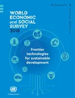 Światowe badanie gospodarcze i społeczne 2018: Refleksja nad siedemdziesięcioma latami analizy polityki rozwojowej - World Economic and Social Survey 2018: Reflecting on Seventy Years of Development Policy Analysis