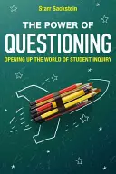 Moc zadawania pytań: Otwieranie świata dociekań uczniów - The Power of Questioning: Opening up the World of Student Inquiry