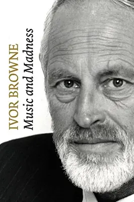 Ivor Browne: Muzyka i szaleństwo - Ivor Browne: Music and Madness