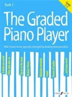 The Graded Piano Player, Bk 2: Znane utwory specjalnie zaaranżowane przez wiodących pedagogów (klasa 2-3) - The Graded Piano Player, Bk 2: Well-Known Tunes Specially Arranged by Leading Educationalists (Grade 2-3)