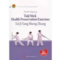 Qigong zdrowia: Ćwiczenia z kijem Taiji na zachowanie zdrowia - Health Qigong: Taiji Stick Heatlh Perservation Exercises