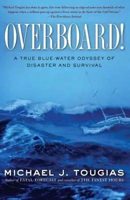 Za burtą! Prawdziwa błękitno-wodna odyseja katastrofy i przetrwania - Overboard!: A True Blue-Water Odyssey of Disaster and Survival