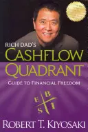 Kwadrant przepływu gotówki bogatego ojca: Przewodnik po wolności finansowej - Rich Dad's Cashflow Quadrant: Guide to Financial Freedom