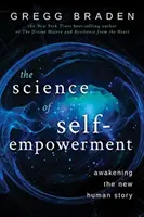 Nauka o samowzmocnieniu - Przebudzenie nowej ludzkiej historii - Science of Self-Empowerment - Awakening the New Human Story