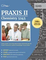 Przewodnik do egzaminu Praxis II Chemistry 5245: Przygotowanie do testu i pytania praktyczne do egzaminu Praxis Chemistry Content Knowledge (5245) - Praxis II Chemistry 5245 Study Guide: Test Prep and Practice Questions for the Praxis Chemistry Content Knowledge (5245) Exam