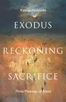 Exodus, rozliczenie, poświęcenie - trzy znaczenia Brexitu - Exodus, Reckoning, Sacrifice - Three Meanings of Brexit