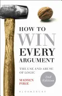 Jak wygrać każdy argument: Użycie i nadużycie logiki - How to Win Every Argument: The Use and Abuse of Logic