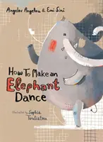 Jak sprawić, by słoń zatańczył - How to Make an Elephant Dance