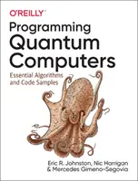 Programowanie komputerów kwantowych: Podstawowe algorytmy i przykłady kodu - Programming Quantum Computers: Essential Algorithms and Code Samples