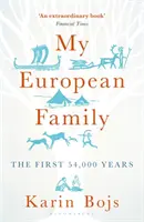 Moja europejska rodzina: Pierwsze 54 000 lat - My European Family: The First 54,000 Years