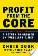 Profit from the Core: Powrót do wzrostu w burzliwych czasach - Profit from the Core: A Return to Growth in Turbulent Times