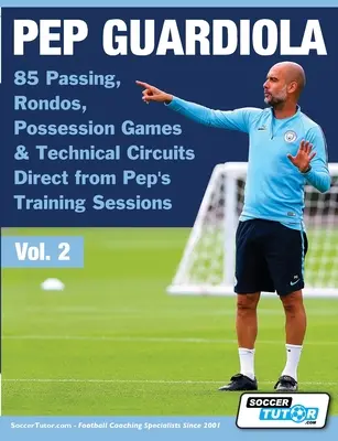 Pep Guardiola - 85 podań, rond, zagrań w posiadaniu piłki i obwodów technicznych bezpośrednio z sesji treningowych Pepa - Pep Guardiola - 85 Passing, Rondos, Possession Games & Technical Circuits Direct from Pep's Training Sessions