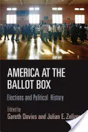 Ameryka przy urnie wyborczej: Wybory i historia polityczna - America at the Ballot Box: Elections and Political History