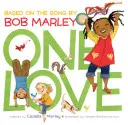 One Love: (Multicultural Childrens Book, Mixed Race Childrens Book, Bob Marley Book for Kids, Music Books for Kids)