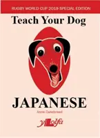 Naucz swojego psa japońskiego: Puchar Świata w Rugby 2019 - edycja podróżna - Teach Your Dog Japanese: Rugby World Cup 2019 Travel Edition