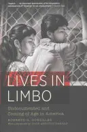Lives in Limbo: Nieudokumentowani i dorastający w Ameryce - Lives in Limbo: Undocumented and Coming of Age in America