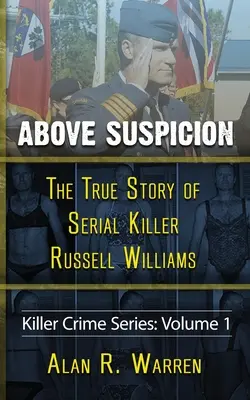 Ponad podejrzeniami; Prawdziwa historia seryjnego mordercy Russella Williamsa - Above Suspicion; The True Story of Russell Williams Serial Killer