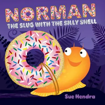 Ślimak Norman z głupią muszlą - Norman the Slug with the Silly Shell