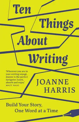 Dziesięć rzeczy o pisaniu: Buduj swoją historię, jedno słowo na raz - Ten Things about Writing: Build Your Story, One Word at a Time