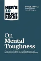 Hbr's 10 Must Reads on Mental Toughness (z bonusowym wywiadem Post-Traumatic Growth and Building Resilience z Martinem Seligmanem) (Hbr's 10 Must Reads - Hbr's 10 Must Reads on Mental Toughness (with Bonus Interview Post-Traumatic Growth and Building Resilience with Martin Seligman) (Hbr's 10 Must Reads