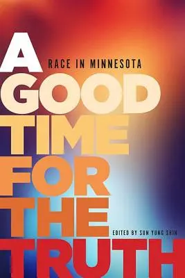 Dobry czas na prawdę: Rasa w Minnesocie - A Good Time for the Truth: Race in Minnesota