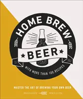 Piwo domowe - opanuj sztukę warzenia własnego piwa - Home Brew Beer - Master the Art of Brewing Your Own Beer