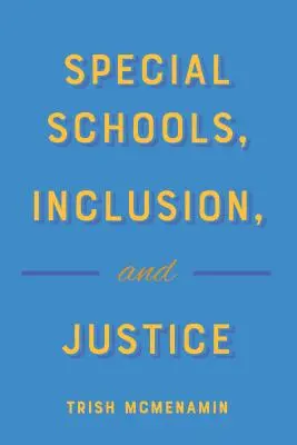 Szkoły specjalne, integracja i sprawiedliwość - Special Schools, Inclusion, and Justice