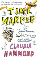 Time Warped - Odkrywanie tajemnic postrzegania czasu - Time Warped - Unlocking the Mysteries of Time Perception