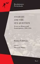 Anarchy and the Sex Question: Eseje o kobietach i emancypacji, 1896-1917 - Anarchy and the Sex Question: Essays on Women and Emancipation, 1896-1917