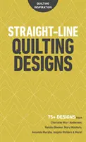 Straight-Line Quilting Designs: 75+ wzorów od Charlotte Warr Andersen, Natalii Bonner, Mary Mashuta, Amandy Murphy, Angeli Walters i nie tylko! - Straight-Line Quilting Designs: 75+ Designs from Charlotte Warr Andersen, Natalia Bonner, Mary Mashuta, Amanda Murphy, Angela Walters & More!