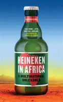 Heineken w Afryce - wielonarodowe wyzwolenie - Heineken in Africa - A Multinational Unleashed