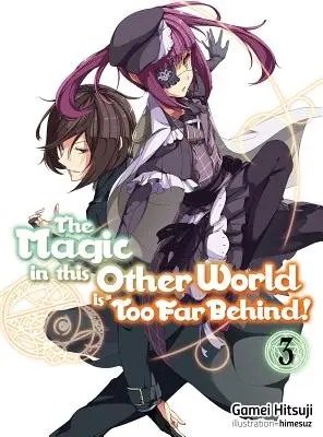 Magia w tym innym świecie jest zbyt daleko w tyle! Tom 3 - The Magic in This Other World Is Too Far Behind! Volume 3