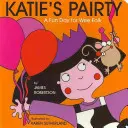 Katie's Pairty: Zabawny dzień dla małych dzieci - Katie's Pairty: A Fun Day for Wee Folk