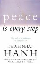 Pokój jest na każdym kroku - ścieżka uważności w codziennym życiu - Peace Is Every Step - The Path of Mindfulness in Everyday Life