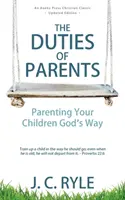 Obowiązki rodziców: Rodzicielstwo dzieci na Boży sposób - The Duties of Parents: Parenting Your Children God's Way