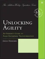 Unlocking Agility: Przewodnik po zwinnej transformacji przedsiębiorstw - Unlocking Agility: An Insider's Guide to Agile Enterprise Transformation