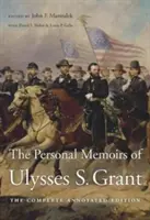 Osobiste wspomnienia Ulyssesa S. Granta: Kompletne wydanie z przypisami - The Personal Memoirs of Ulysses S. Grant: The Complete Annotated Edition