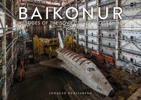 Bajkonur: Ślady radzieckiego programu kosmicznego - Baikonur: Vestiges of the Soviet Space Program