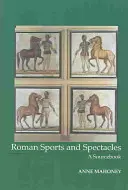 Rzymskie sporty i widowiska - podręcznik źródłowy - Roman Sports and Spectacles - A Sourcebook