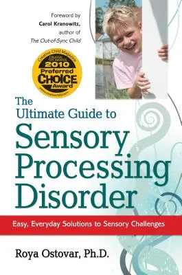 Kompletny przewodnik po zaburzeniach przetwarzania sensorycznego: Łatwe, codzienne rozwiązania wyzwań sensorycznych - The Ultimate Guide to Sensory Processing Disorder: Easy, Everyday Solutions to Sensory Challenges