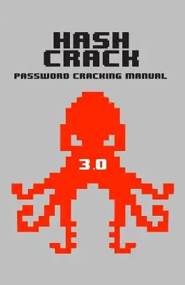 Hash Crack: Podręcznik łamania haseł - Hash Crack: Password Cracking Manual